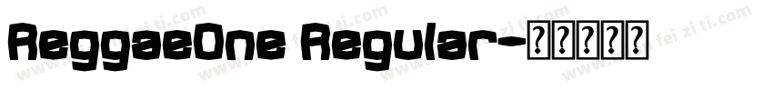 ReggaeOne Regular字体转换